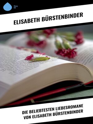 cover image of Die beliebtesten Liebesromane von Elisabeth Bürstenbinder